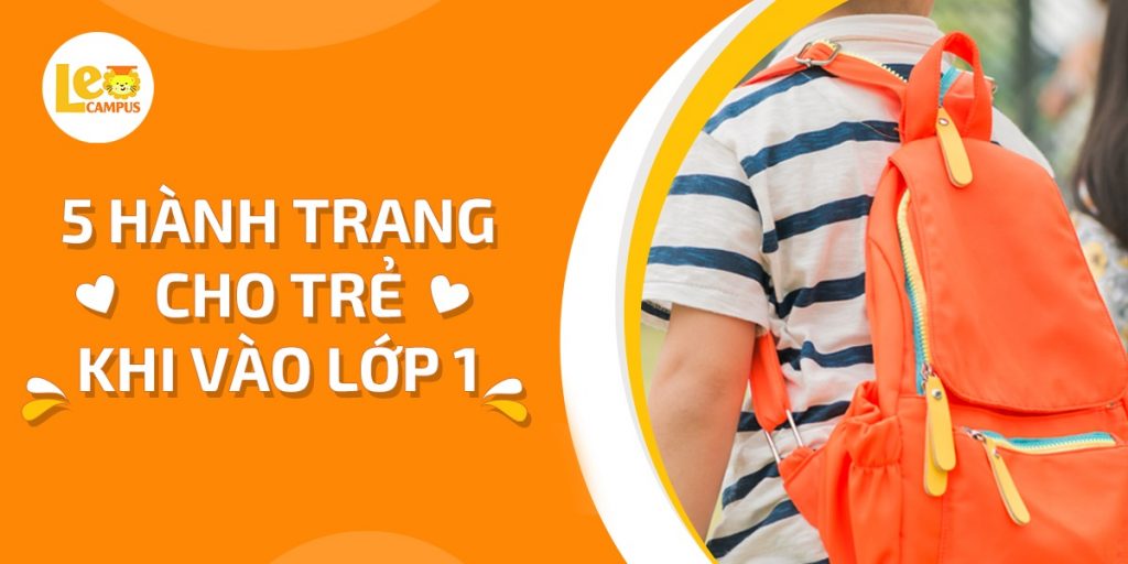 5 HÀNH TRANG CHO TRẺ KHI VÀO LỚP 1